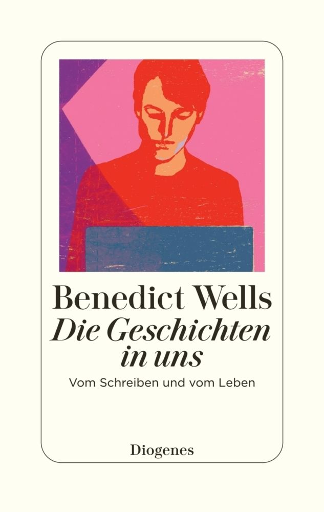 Wells, Benedict :   Die Geschichten in uns