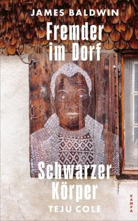 Fremder im Dorf / Schwarzer Körper - Teju Cole, James Baldwin