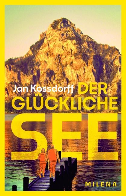 Der glückliche See - Jan Kossdorff Der glückliche See - Jan Kossdorff