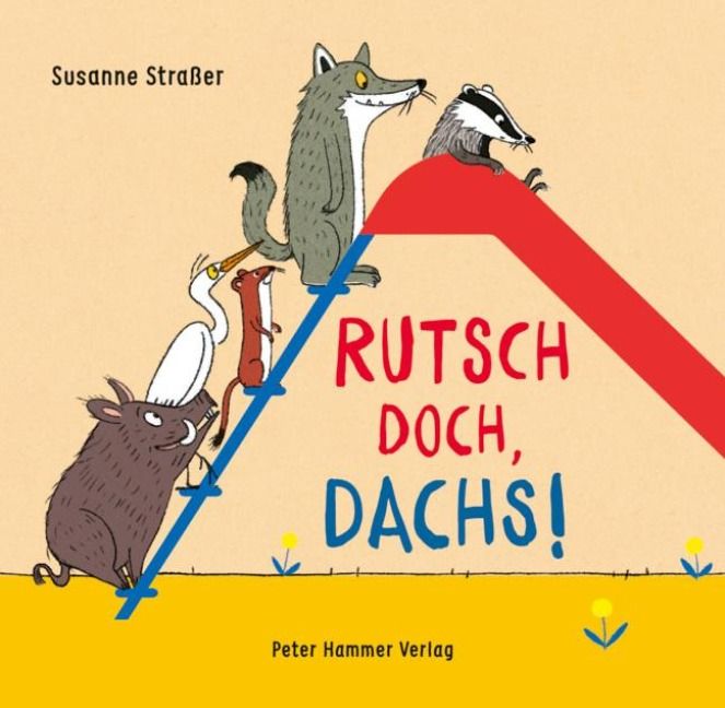 Rutsch doch, Dachs! - Susanne Straßer - ab 2 Rutsch doch, Dachs! - Susanne Straßer - ab 2