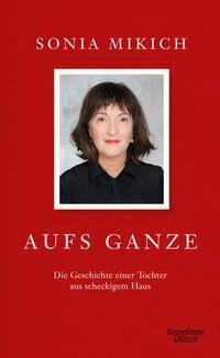 Aufs Ganze - Sonia Mikich