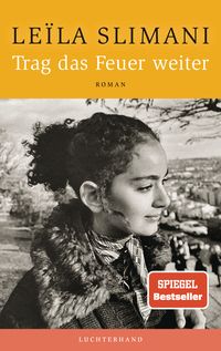 Trag das Feuer weiter - Leïla Slimani