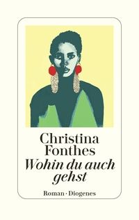 Wohin du auch gehst - Christina Fonthes Wohin du auch gehst - Christina Fonthes