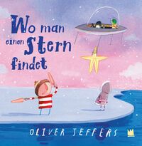 Wo man einen Stern findet - Oliver Jeffers - 4 bis 8