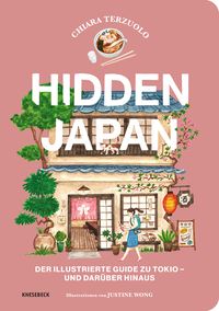 Hidden Japan: Der illustrierte Guide zu Tokio – und darüber hinaus Hidden Japan: Der illustrierte Guide zu Tokio – und darüber hinaus