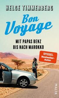 Bon Voyage: Mit Papas Benz bis nach Marokko Bon Voyage: Mit Papas Benz bis nach Marokko