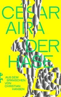 Der Hase - Cèsar Aira