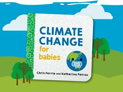 Climate Change for Babies (6months+) (Hard Board Book)