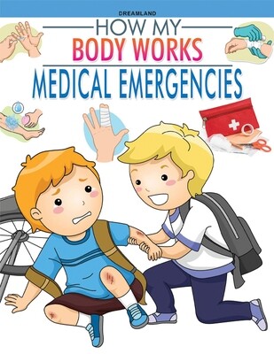 Medical Emergencies - How my body works (12-15 Years) - استعارة فقط لأعضاء نادى اى بى ويف للعلوم و التكنولوجيا