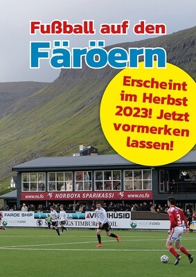 Fußball auf den Färöern (Jetzt vorbestellen! Erscheint Herbst 2023!)