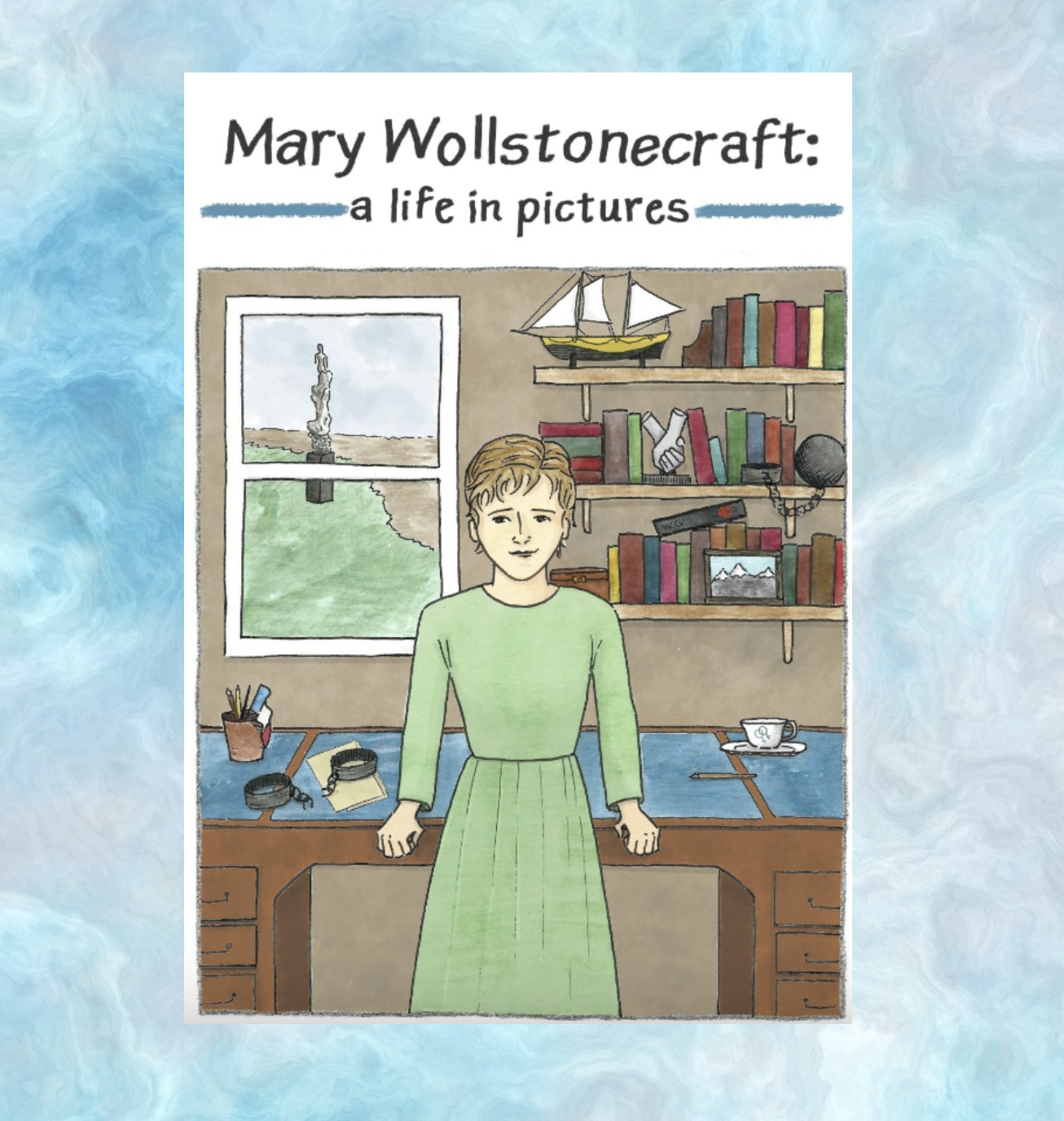 Mary Wollstonecraft: A Life in Pictures by Martha Mackay (comic) Mary Wollstonecraft: A Life in Pictures by Martha Mackay (comic)