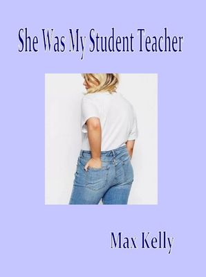 She Was My Student Teacher