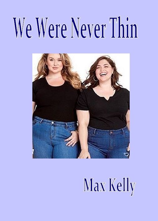 We Were Never Thin