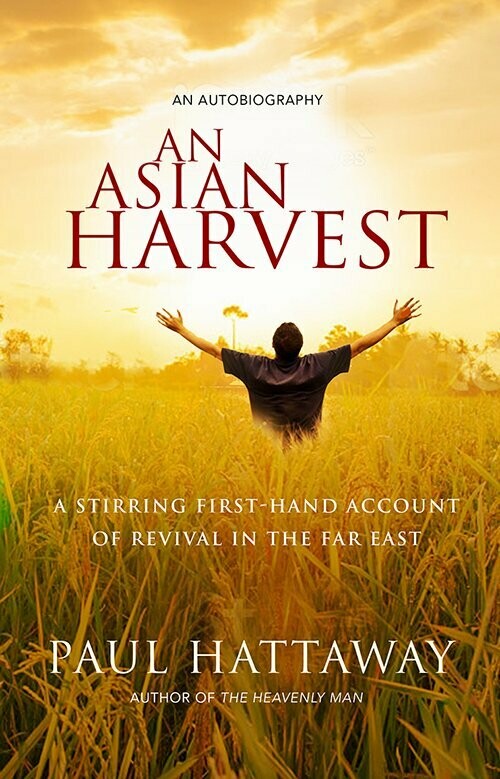 An Asian Harvest: The Autobiography of Paul Hattaway