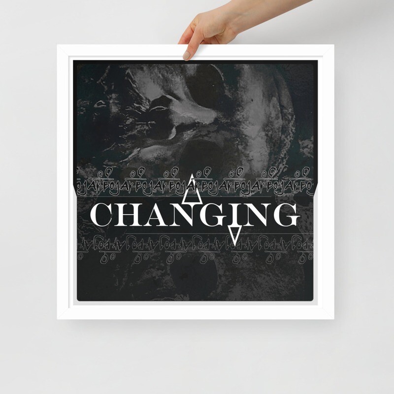 Changing - Framed poster