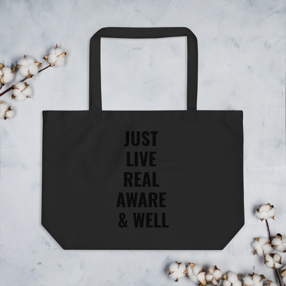 Large 100% organic JUST LIVE REAL AWARE &amp; WELL tote bag