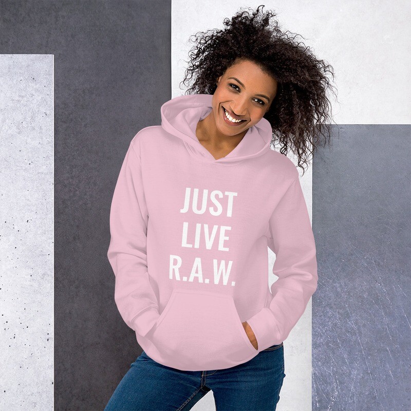 JUST LIVE R.A.W. soft &amp; comfy unisex hoodie