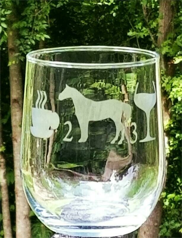 1) Coffee. 2) Horses. 3) Wine.. 16.5oz Etched  Stemless Wine Goblet #A89GT