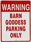 Barn Goddess Warning Sign #9127BG
