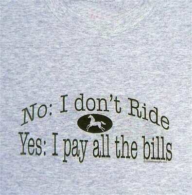 Yes, I Pay All The Bills T-shirt- Sweatshirt or Hoodie #A730