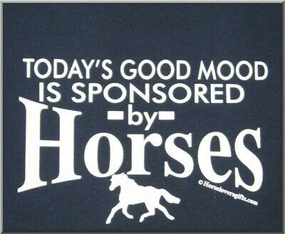 "Today's Good Mood Is Sponsored by HORSES" Graphic Collection #A118