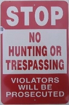 "STOP,No Hunting Or Trespassing",sign  #9143