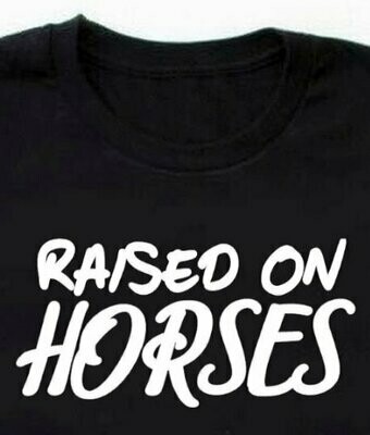 "RAISED ON HORSES" Collection #A51R