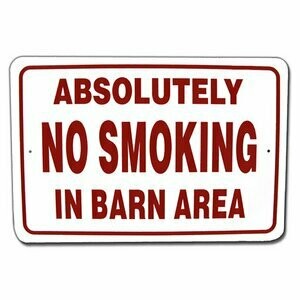 Absolutely No Smoking in Barn Area  Aluminum Sign #9136 Absolutely No Smoking in Barn Area  Aluminum Sign #9136