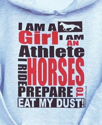 " I'm a Girl. I'm an Athlete. I Ride Horses..Prepare to.eat my dust" Collection #A423