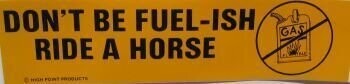 Don't Be Fuel-ish Ride a Horse Bumper Sticker 5269bs