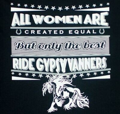 "Only the Best Ride Gypsy Vanners "Collection #A71G