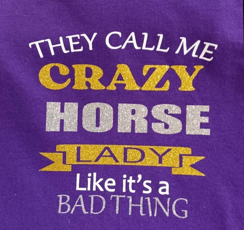 "They call me Crazy Horse  Lady like it's a bad thing" Glitter  Collection #A51H