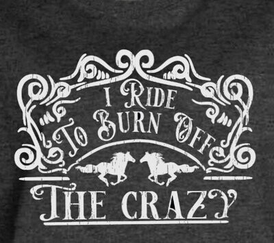 "I ride to burn off the crazy" collection #A52B