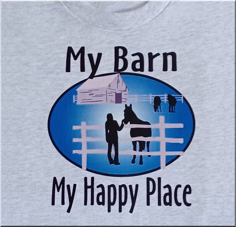 "My Barn-My Happy Place" Ash T-shirt Sweatshirt or Hoodie #A750