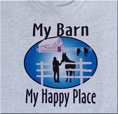 "My Barn-My Happy Place" Ash T-shirt Sweatshirt or Hoodie #A750