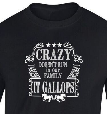 "Crazy Doesn't Run in Our Family-It Gallops" collection #A55C