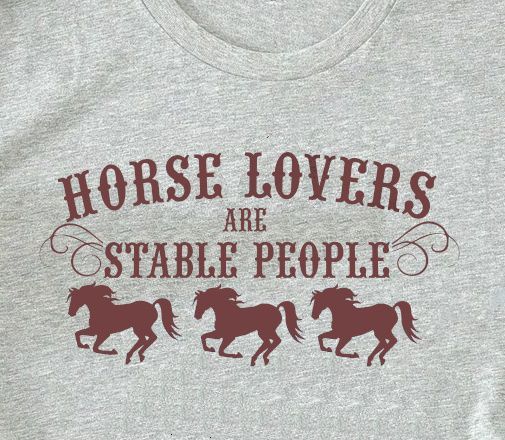 "Horse Lovers are Stable People" T-shirt- Sweatshirt or Hoodie. #4340B