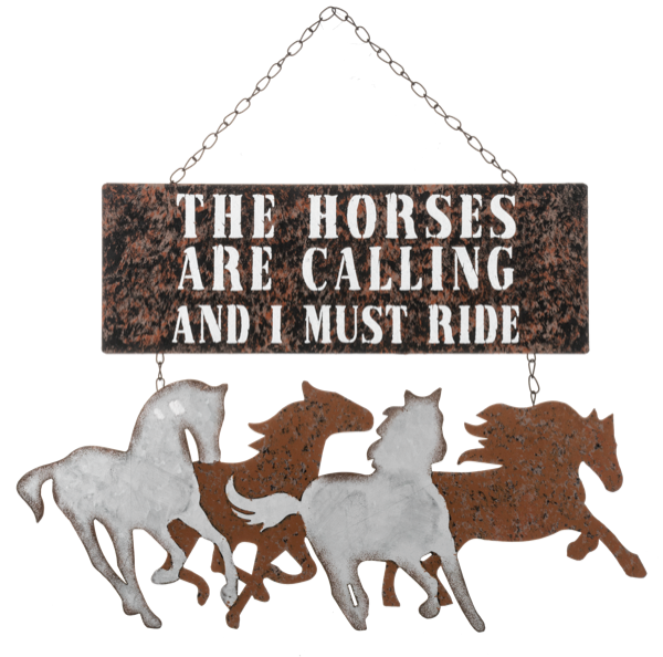 "The Horses Are Calling-and I Must Ride" Metal  Sign #49HC