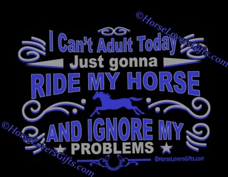 "Can't Adult Today-just gonna Ride My Horse" Collection #AT87