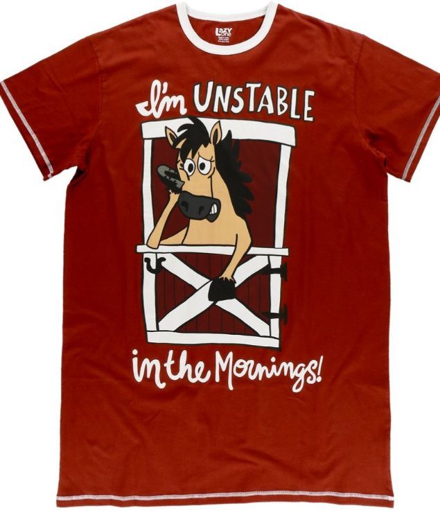 I 'm Unstable in the Mornings Horse Nightshirt 196NA I 'm Unstable in the Mornings Horse Nightshirt 196NA