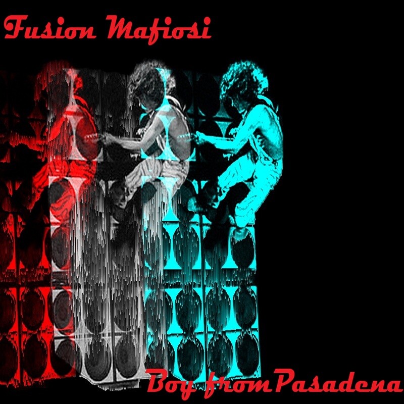 Fusion Mafiosi, Boy From Pasadena