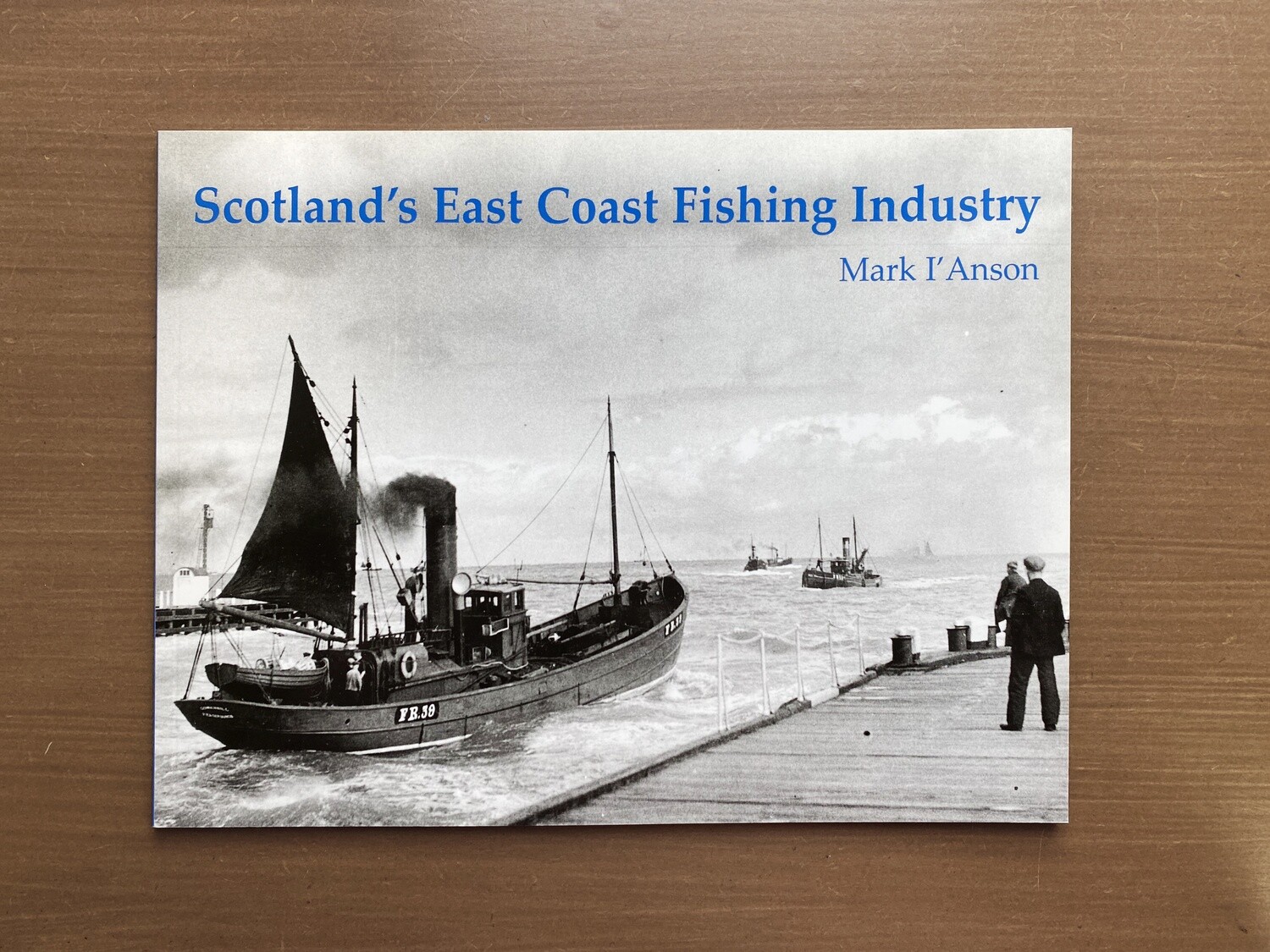 "Scotland's East Coast Fishing Industry" Book by Mark I'Anson