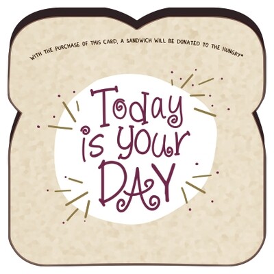 TODAY IS YOUR DAY