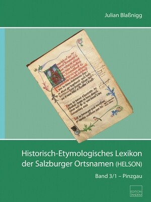 Historisch-Etymologisches Lexikon der Salzburger Ortsnamen (HELSON) Bd. 3/1 – Pinzgau