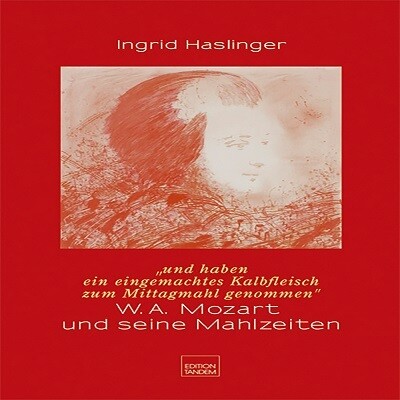 W.A. Mozart und seine Mahlzeiten