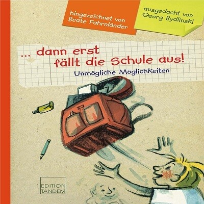 ... dann erst fällt die Schule aus! ... dann erst fällt die Schule aus!