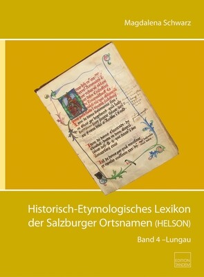 Historisch-Etymologisches Lexikon der Salzburger Ortsnamen (HELSON) Bd. 4 – Lungau