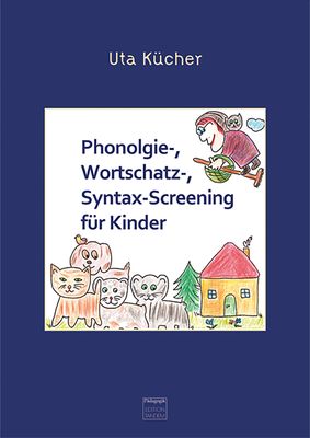 Phonologie-, Wortschatz- und Syntax-Screening für Kinder Phonologie-, Wortschatz- und Syntax-Screening für Kinder