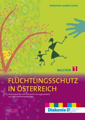 Flüchtlingsschutz in Österreich – Baustein 1 Flüchtlingsschutz in Österreich – Baustein 1