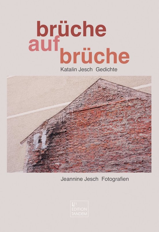 brüche - aufbrüche  Gedichte und Fotografien